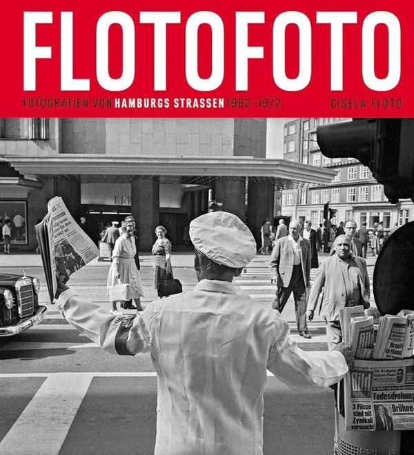 Buchcover: „Flotofoto. Fotografien von Hamburgs Straßen 1962–1972“ von Gisela Floto, Junius Verlag.