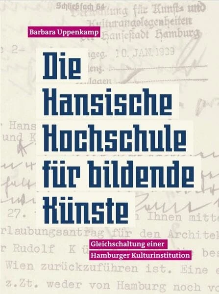 Buchcover: „Die Hansische Hochschule für bildende Künste. Gleichschaltung einer Hamburger Kulturinstitution“ von Barbara Uppenkamp, Schaff-Verlag.