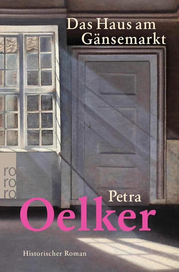 Buchcover: „Das Haus am Gänsemarkt“ von Petra Oelker, Rowohlt Taschenbuch.