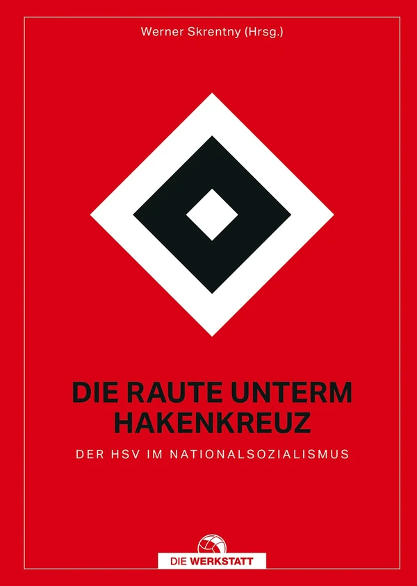 Buchcover: „Die Raute unterm Hakenkreuz. Der HSV im Nationalsozialismus“, herausgegeben von Werner Skrentny, Verlag Die Werkstatt.