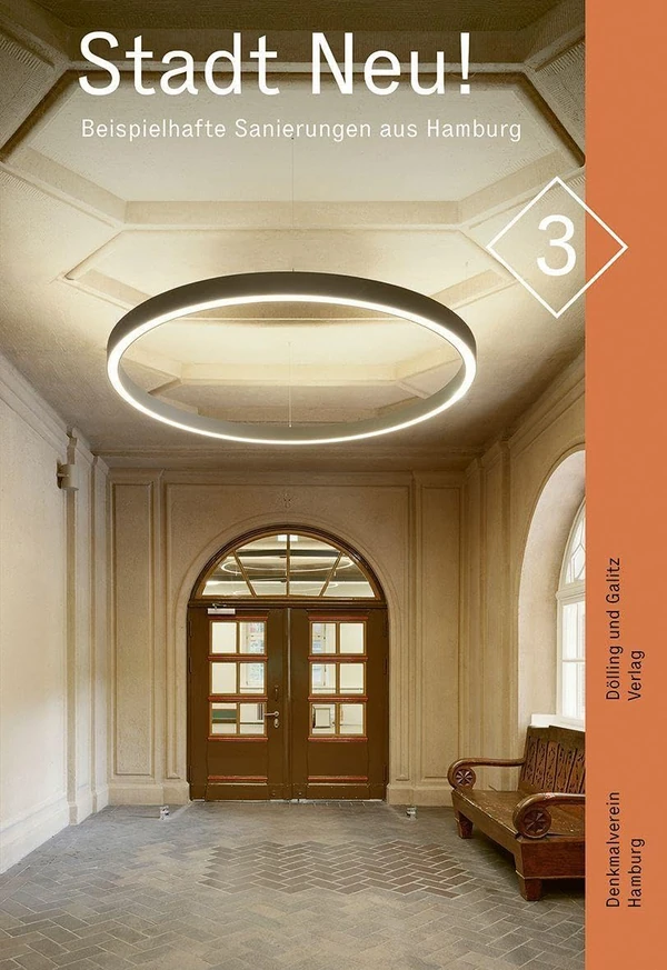 Buchcover: „Stadt Neu! 3. Beispielhafte Sanierungen aus Hamburg“, herausgegeben vom Denkmalverein Hamburg, Dölling und Galitz Verlag.
